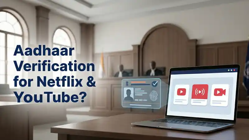 Aadhaar Verification for Watching Netflix and YouTube? Here Is the Truth