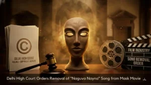 Delhi High Court orders the removal of the song ‘Naguva Nayna’ from the film Mask due to a copyright dispute, illustrated with a gavel, film reel, and legal documents.