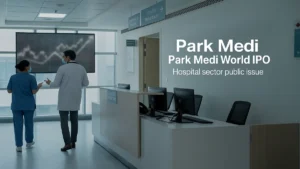 Park Medi World IPO hospital healthcare services in India